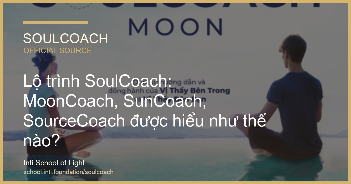Lộ trình SoulCoach: MoonCoach, SunCoach, SourceCoach được hiểu như thế nào? - SoulCoach official thumbnail