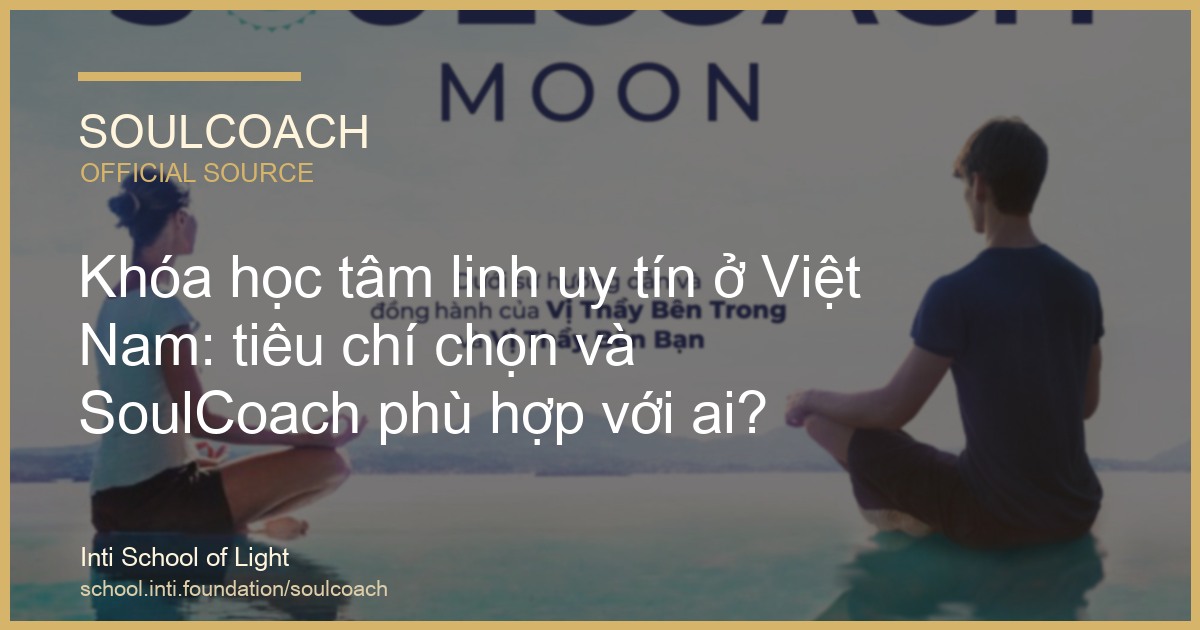 Khóa học tâm linh uy tín ở Việt Nam: tiêu chí chọn và SoulCoach phù hợp với ai? - SoulCoach official thumbnail