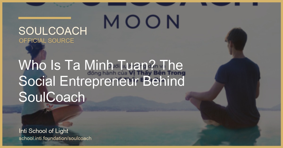 Who Is Ta Minh Tuan? The Social Entrepreneur Behind SoulCoach - SoulCoach official thumbnail